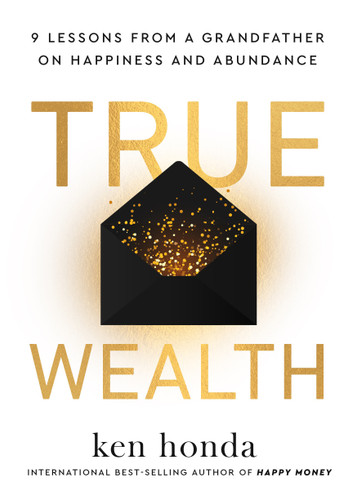 True Wealth: 9 Lessons from a Grandfather on Happiness and Abundance book cover by Ken Honda