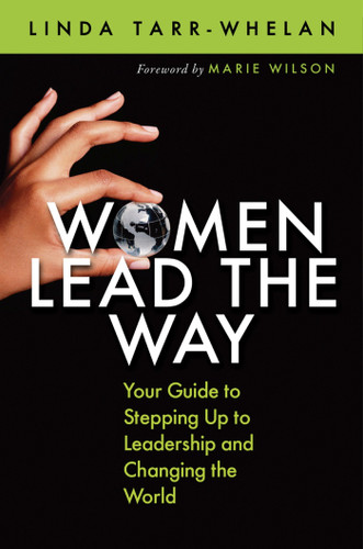 Women Lead the Way: Your Guide to Stepping Up to Leadership and Changing the World book cover by Linda Tarr-Whelan