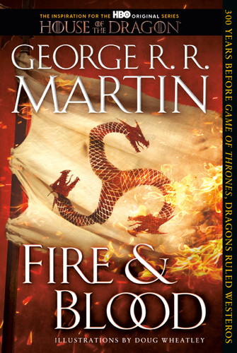 Fire & Blood: 300 Years Before A Game of Thrones (The Targaryen Dynasty: The House of the Dragon) book cover by George R. R. Martin