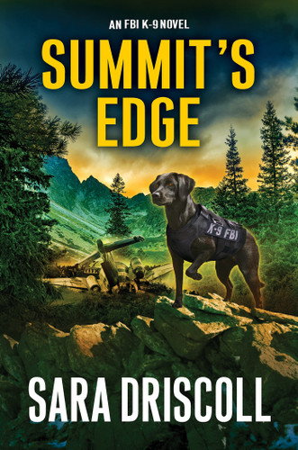 Summit’s Edge (An FBI K-9 Novel) book cover by Sara Driscoll
