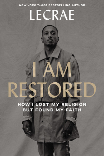 I Am Restored: How I Lost My Religion but Found My Faith book cover by Lecrae Moore