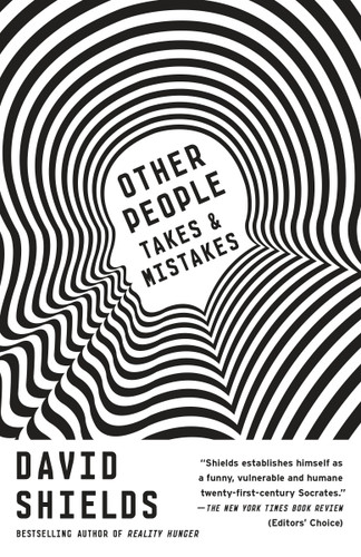 Other People: Takes & Mistakes book cover by David Shields