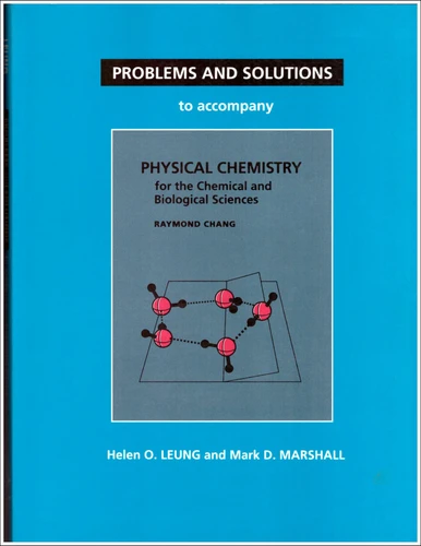 Problems and Solutions to Accompany Chang's Physical Chemistry for the Chemical and Biological Sciences book cover by Helen O. Leung, Mark D. Marshall