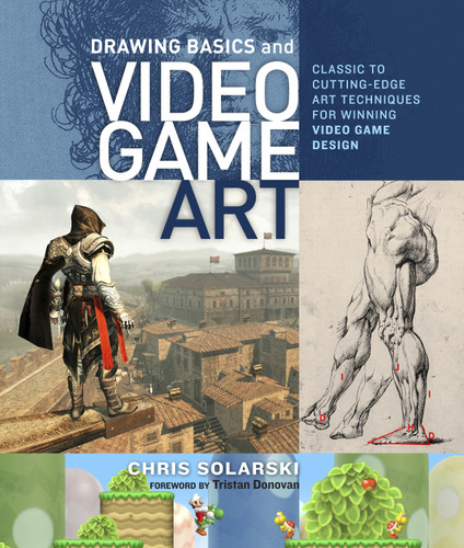 Drawing Basics and Video Game Art: Classic to Cutting-Edge Art Techniques for Winning Video Game Design book cover by Chris Solarski