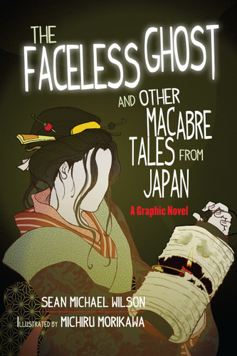 Lafcadio Hearn's "The Faceless Ghost" and Other Macabre Tales from Japan: A Graphic Novel book cover by Sean Michael Wilson