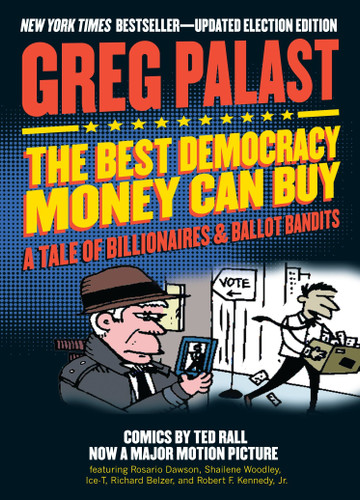 The Best Democracy Money Can Buy: A Tale of Billionaires & Ballot Bandits book cover by Greg Palast