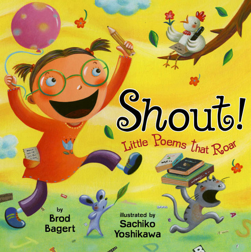 Shout!: Little Poems that Roar book cover by Brod Bagert