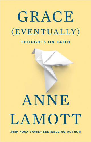 Grace (Eventually): Thoughts on Faith book cover by Anne Lamott