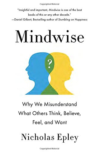 Mindwise: Why We Misunderstand What Others Think, Believe, Feel, and Want Cover