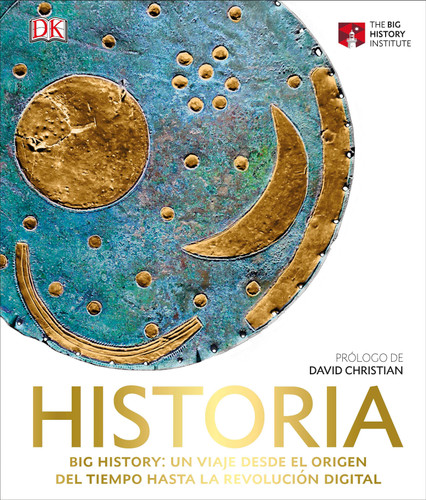 Historia (Big History): Un viaje desde el origen del tiempo hasta la revolución digital book cover by DK