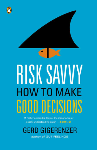 Risk Savvy: How to Make Good Decisions book cover by Gerd Gigerenzer