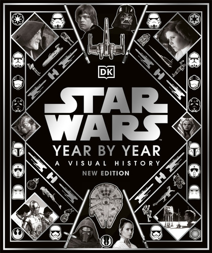 Star Wars Year By Year New Edition book cover by Kristin Baver, Pablo Hidalgo, Daniel Wallace, Ryder Windham