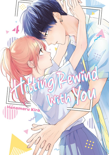 Hitting Rewind With You 4 (Hitting Rewind With You) book cover by Hanamaru Kira