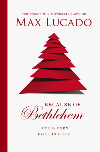Because of Bethlehem: Love Is Born, Hope Is Here Cover Because of Bethlehem: Love Is Born, Hope Is Here Cover