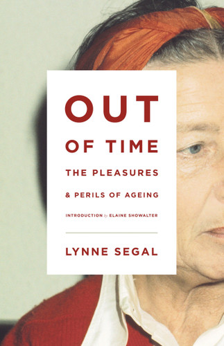Out of Time: The Pleasures and the Perils of Ageing book cover by Lynne Segal, Elaine Showalter