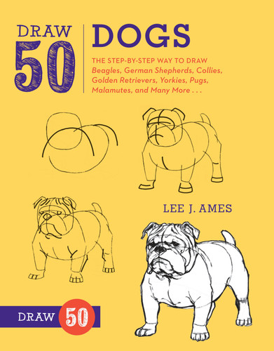 Draw 50 Dogs: The Step-by-Step Way to Draw Beagles, German Shepherds, Collies, Golden Retrievers, Yorkies, Pugs, Malamutes, and Many More... (Draw 50) book cover by Lee J. Ames