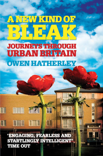 A New Kind of Bleak: Journeys Through Urban Britain book cover by Owen Hatherley