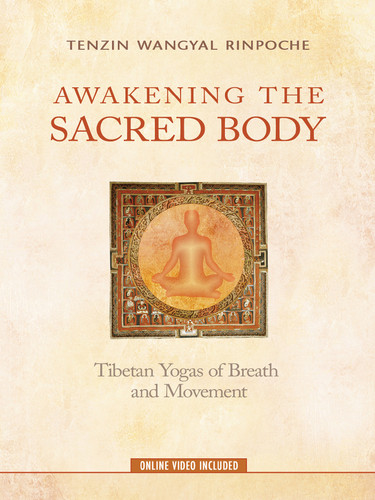 Awakening the Sacred Body: Tibetan Yogas of Breath and Movement book cover by Tenzin Wangyal Rinpoche