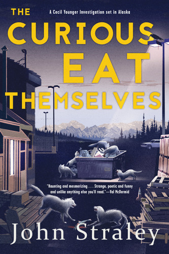 The Curious Eat Themselves: A Novel (A Cecil Younger Investigation) book cover by John Straley