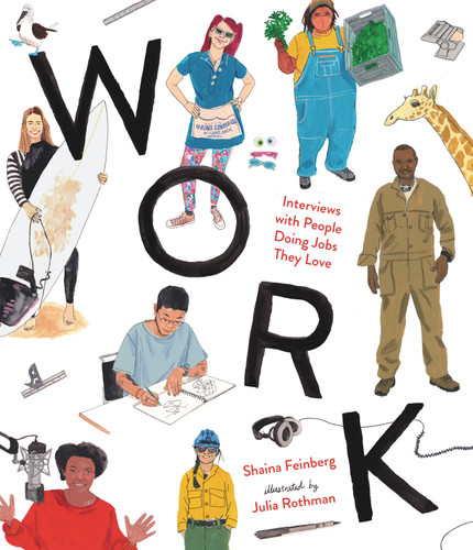 Work: Interviews with People Doing Jobs They Love book cover by Shaina Feinberg