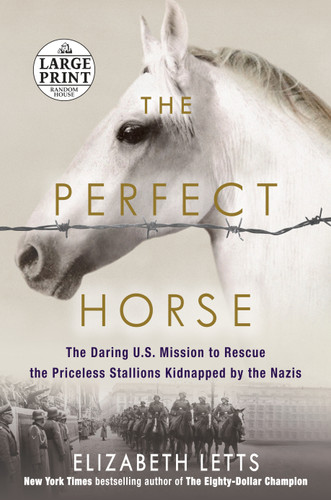 The Perfect Horse: The Daring U.S. Mission to Rescue the Priceless Stallions Kidnapped by the Nazis book cover by Elizabeth Letts