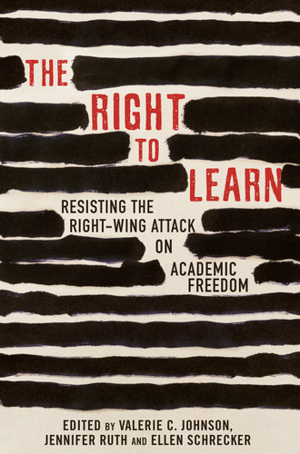 The Right To Learn: Resisting the Right-Wing Attack on Academic Freedom book cover by 