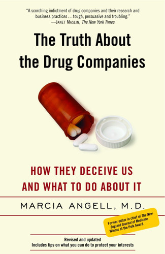 The Truth About the Drug Companies: How They Deceive Us and What to Do About It book cover by Marcia Angell