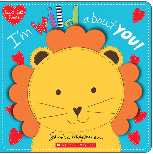 I'm Wild About You! (Heart-felt Books) (heart-felt books) book cover by Sandra Magsamen