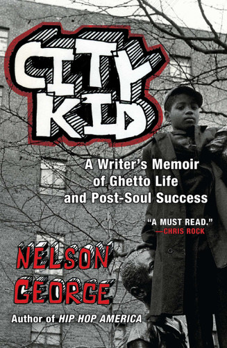 City Kid: A Writer's Memoir of Ghetto Life and Post-Soul Success book cover by Nelson George