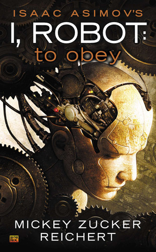 Isaac Asimov's I Robot: To Obey (I, Robot) book cover by Mickey Zucker Reichert