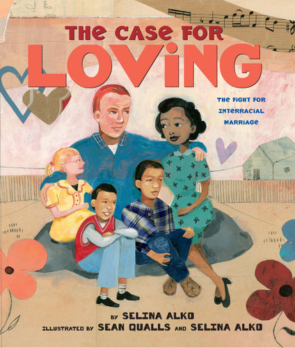 The Case for Loving: The Fight for Interracial Marriage book cover by Selina Alko