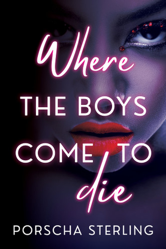 Where the Boys Come to Die book cover by Porscha Sterling