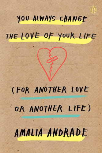 You Always Change the Love of Your Life (for Another Love or Another Life) book cover by Amalia Andrade