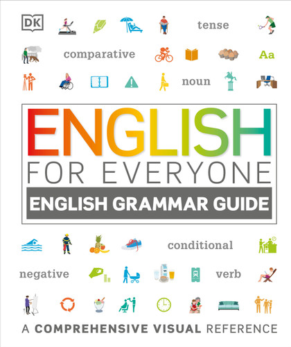 English for Everyone: English Grammar Guide: A Comprehensive Visual Reference (DK English for Everyone) book cover by DK