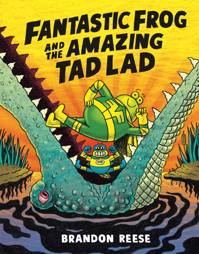 Fantastic Frog and the Amazing Tad Lad (Book 1) (Fantastic Frog and the Amazing Tad Lad) book cover by Brandon Reese