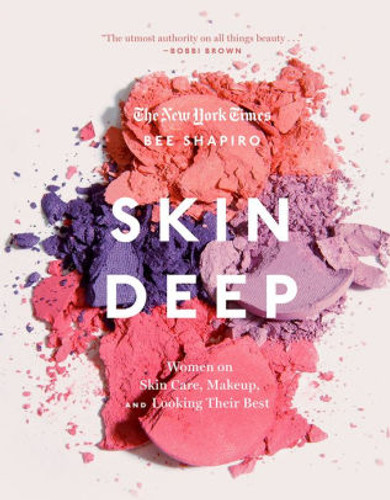 Skin Deep: Women on Skin Care, Makeup, and Looking Their Best Cover