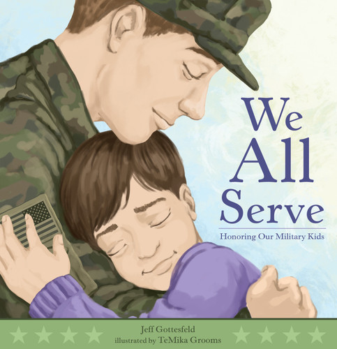 We All Serve: Honoring Our Military Kids book cover by Jeff Gottesfeld