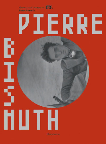 Pierre Bismuth (Flammarian Contemporary Art) book cover by Raimar Stange, Thierry Davilas, Michael Newman