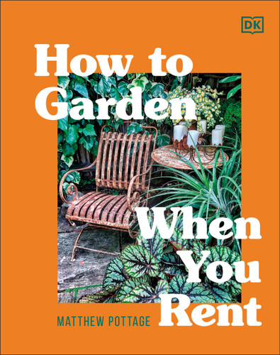 How to Garden When You Rent: Make It Your Own *Keep Your Landlord Happy (Gardening How Tos) book cover by Matthew Pottage