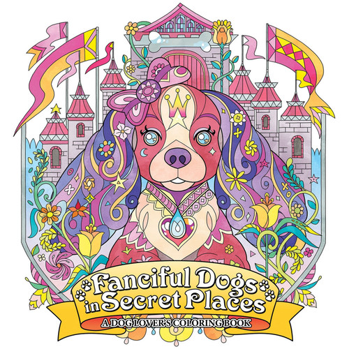 Fanciful Dogs in Secret Places: A Dog Lover's Coloring Book book cover by Seven Seas Entertainment