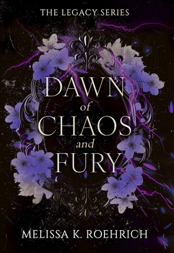 Dawn of Chaos and Fury (The Legacy) book cover by Melissa K. Roehrich