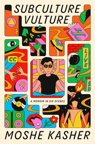 Subculture Vulture: A Memoir in Six Scenes [9780593231371]