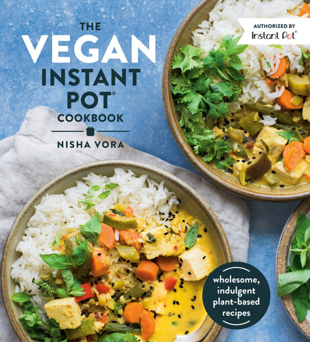 The Vegan Instant Pot Cookbook: Wholesome, Indulgent Plant-Based Recipes book cover by Nisha Vora