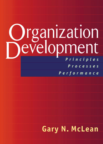 Organization Development: Principles, Processes, Performance (The Berrett-Koehler Organizational Performance Series) book cover by Gary N. McLean