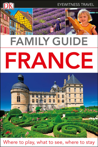 DK Family Guide France (Travel Guide) book cover by DK Travel