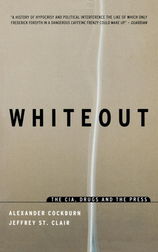 Whiteout: The CIA, Drugs and the Press book cover by Alexander Cockburn, Jeffrey St. Clair