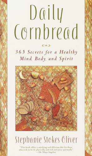 Daily Cornbread: 365 Ingredients for a Healthy Mind, Body and Soul book cover by Stephanie Stokes Oliver