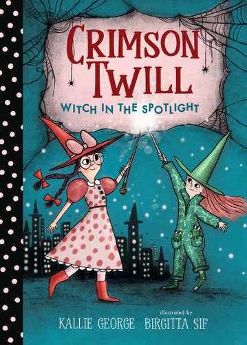 Crimson Twill: Witch in the Spotlight (Crimson Twill) book cover by Kallie George