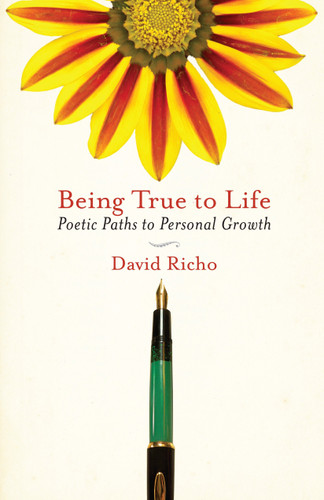Being True to Life: Poetic Paths to Personal Growth book cover by David Richo