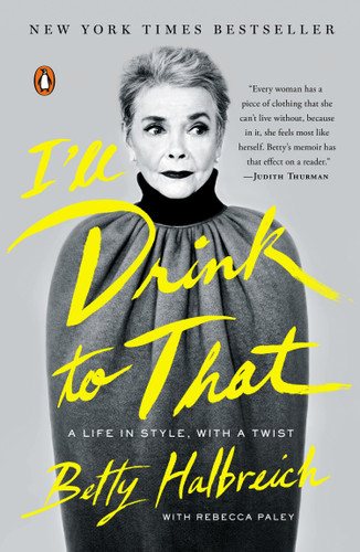 I'll Drink to That: A Life in Style, with a Twist book cover by Betty Halbreich